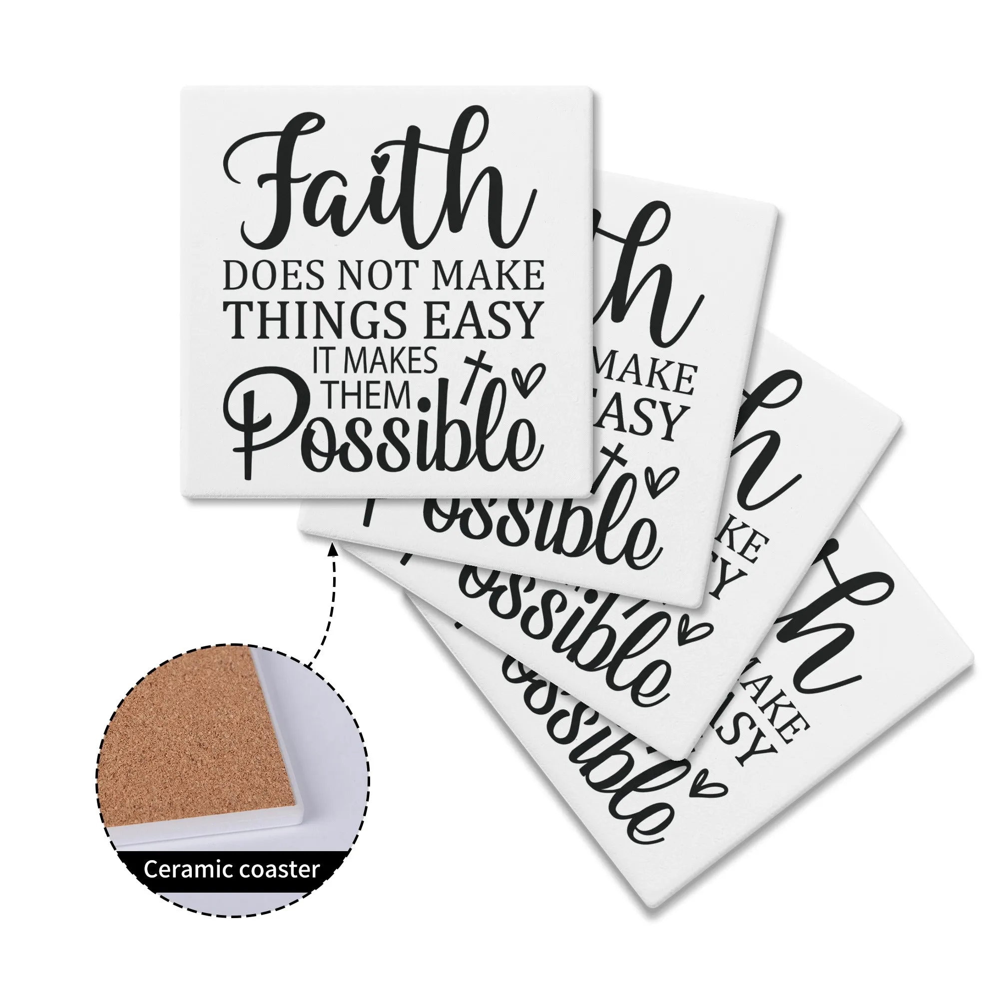 Faith Does Not Make Things Easy It Makes Them Possible Black & White Square Ceramic Coasters - Set of 4